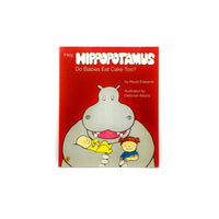 Hey Hippopotamus Do Babies Eat Cake Too? by Hazel Edwards