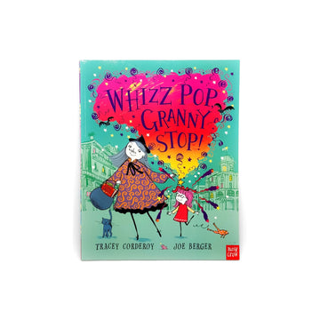 Whizz Pop, Granny Stop! by Tracey Corderoy