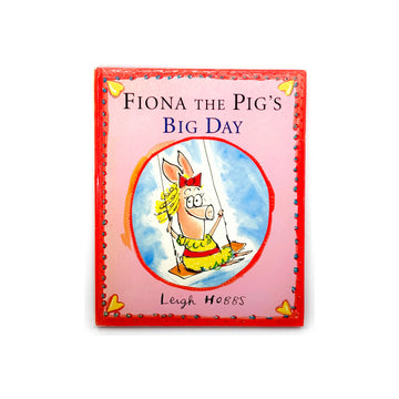 Fiona the Pig's Bad Day by Leigh Hobbs