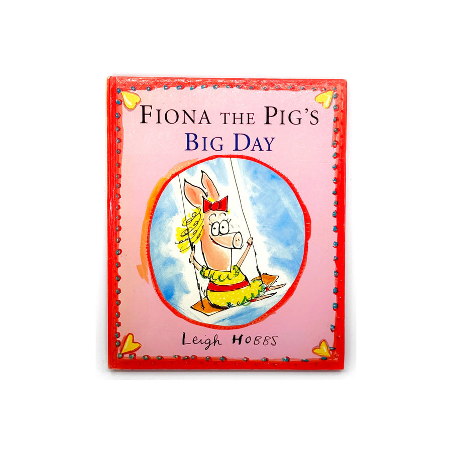 Fiona the Pig's Bad Day by Leigh Hobbs