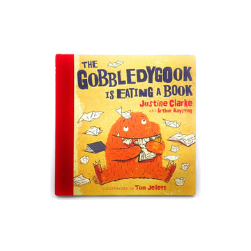 The Gobbledygook Is Eating A Book by Justine Clarke and Arthur Baysting
