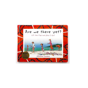 Are We There Yet? Lift the flap and play I-spy!  by Alison Lester