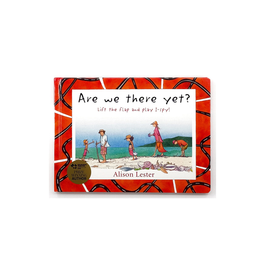 Are We There Yet? Lift the flap and play I-spy!  by Alison Lester