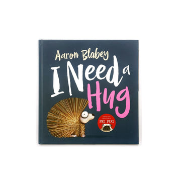 I Need A Hug by Aaron Blabey