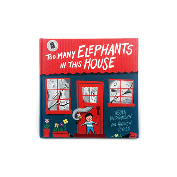 Too Many Elephants In This House by Ursula Dubosarsky