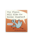 The Pigeon Will Ride the Rollercoaster by Mo Willems