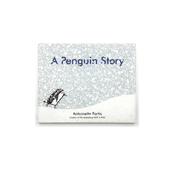 A Penguin Story by Antoinette Portis