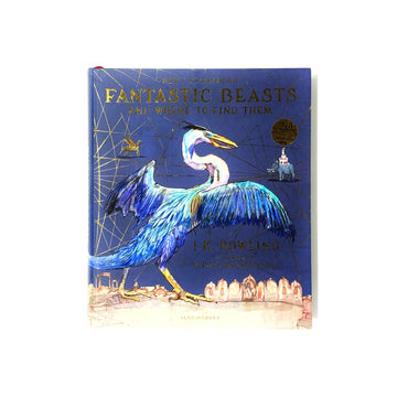 Fantastic Beasts and Where to Find Them: Illustrated Edition by J.K Rowling