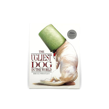 The Ugliest Dog in the World by Bruce Whatley