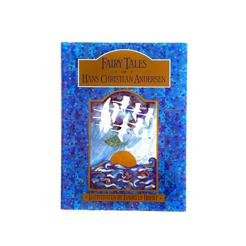 Fairy Tales of Hans Christian Andersen illustrated by Isabelle Brent