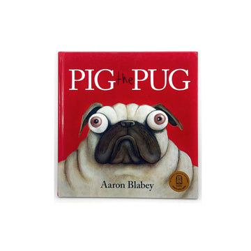 Pig the Pug by Aaron Blabey