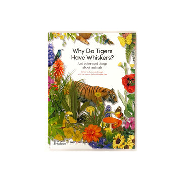 Why Do Tigers Have Whiskers? And Other Cool Things About Animals by Sunanda Creagh