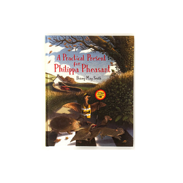 A Practical Present for Philippa Pheasant by Briony May Smith