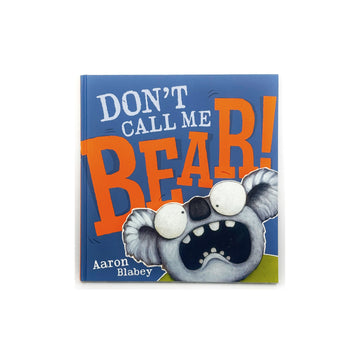 Don't Call Me Bear by Aaron Blabey