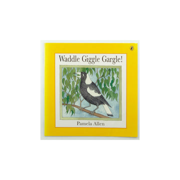Waddle Giggle Gargle! by Pamela Allen