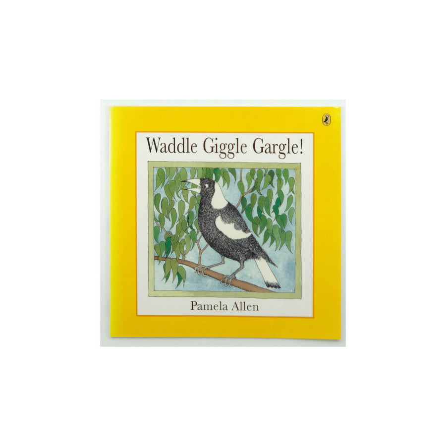 Waddle Giggle Gargle! by Pamela Allen