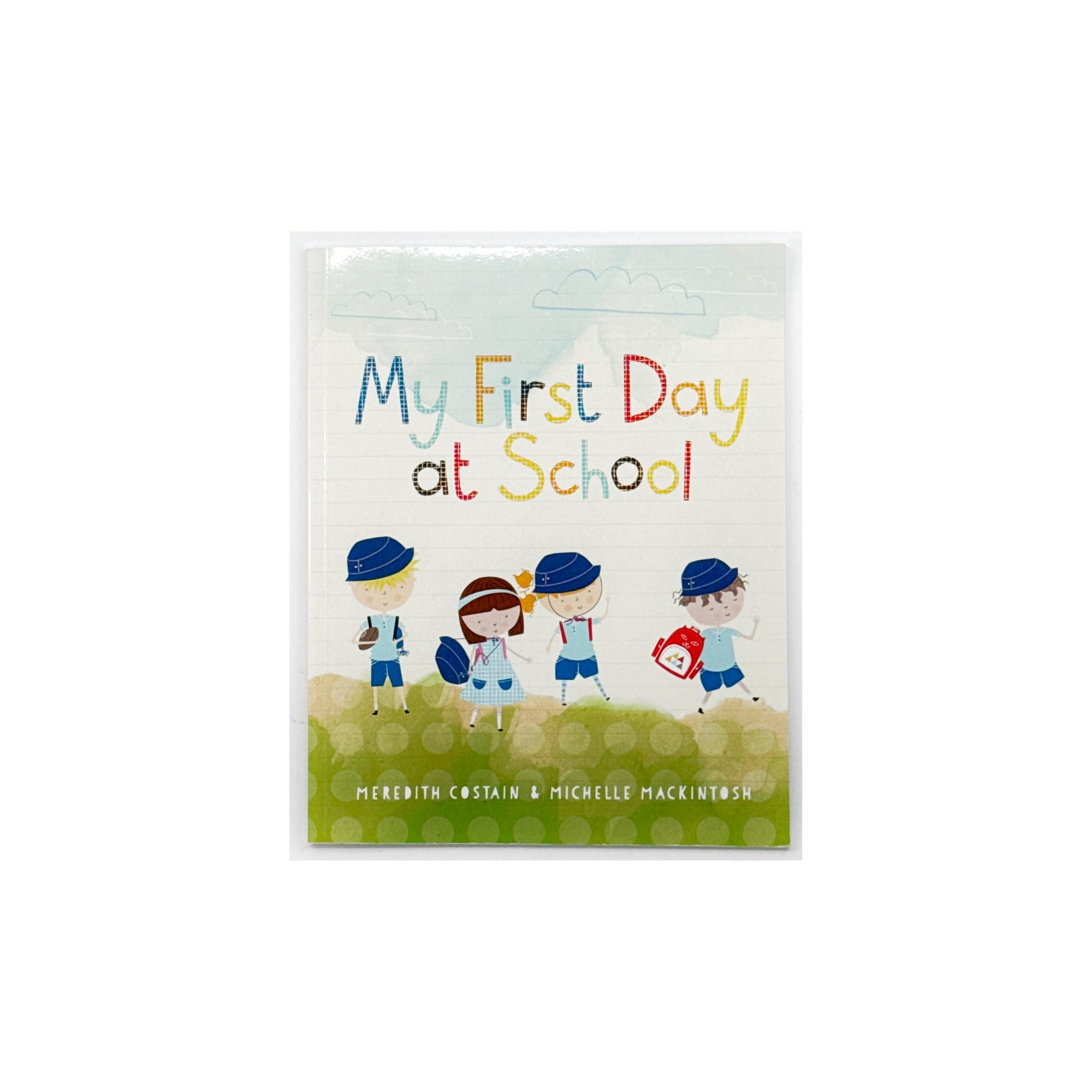 My First Day at School by Meredith Costain