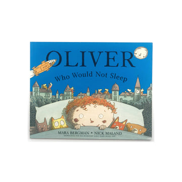 Oliver Who Would Not Sleep by Mara Bergman