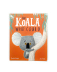 The Koala Who Could by Rachel Bright!