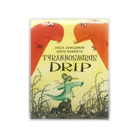 Tyrannosaurus Drip by Julia Donaldson
