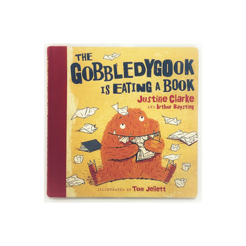 The Gobbledygook Is Eating A Book by Justine Clarke and Arthur Baysting