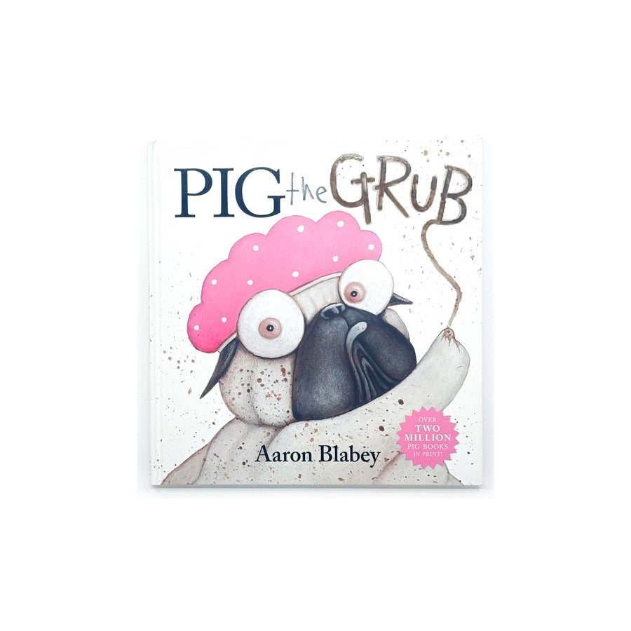 Pig the Grub by Aaron Blabey