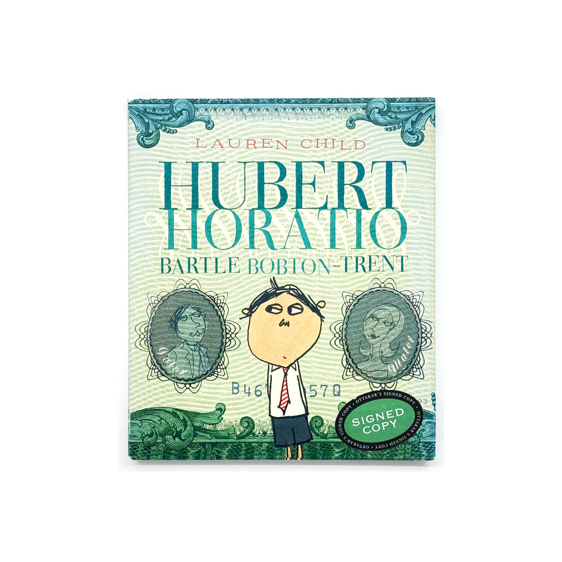 Hubert Horatio Bartle Bobton-Trent [Signed] by Lauren Child