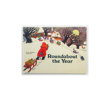 Roundabout the Year by Peggy Blakeley