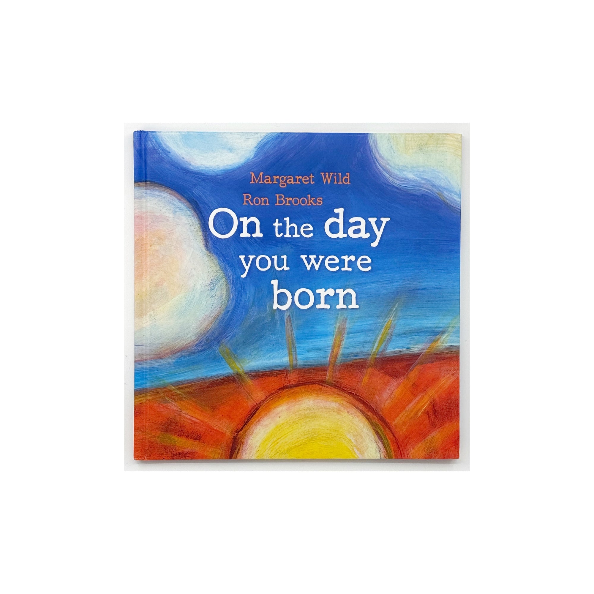 On the Day You Were Born by Margaret Wild