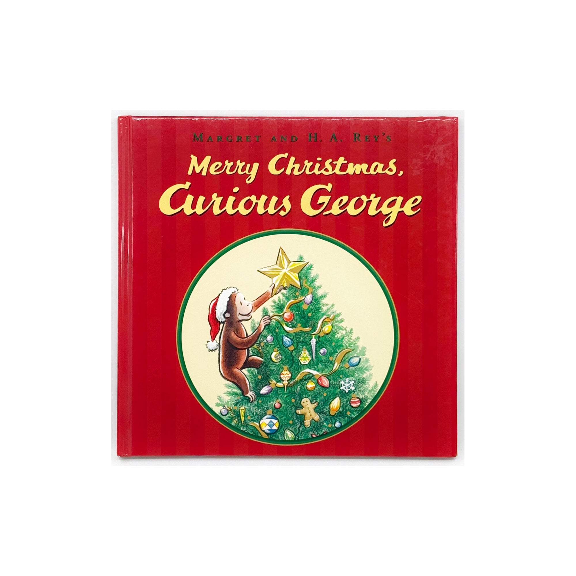 Merry Christmas, Curious George by Margaret and H.A Rey