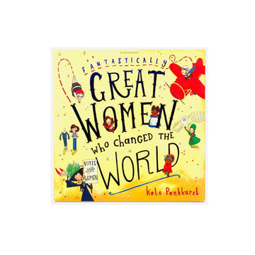 Fantastically Great Women Who Changed the World by Kate Pankhurst