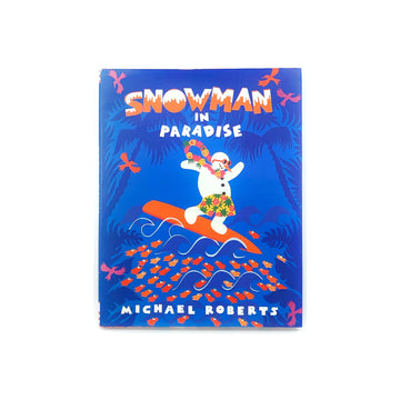 Snowman in Paradise by Michael Roberts