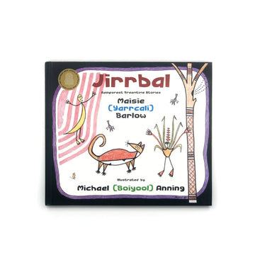 Jirrbal: Rainforest Dreamtime Stories by Maisie (Yarrcali) Barlow