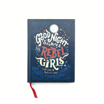 Goodnight Stories for Rebel Girls by Elena Favilli & Francesca Cavallo